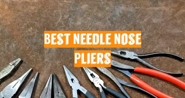 10 Best Needle Nose Pliers