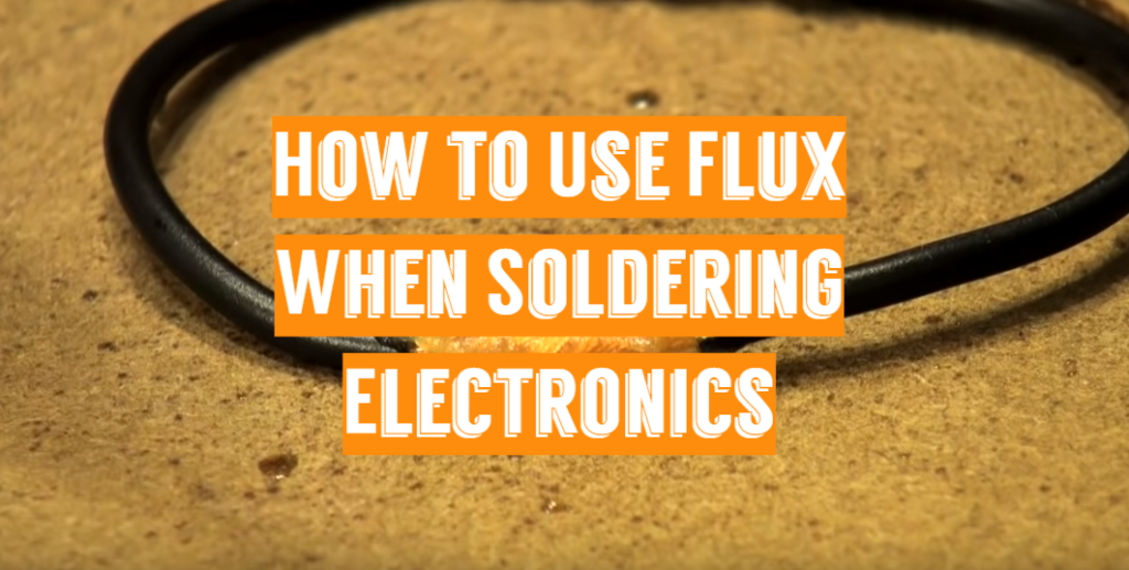 How to Use Flux When Soldering Electronics