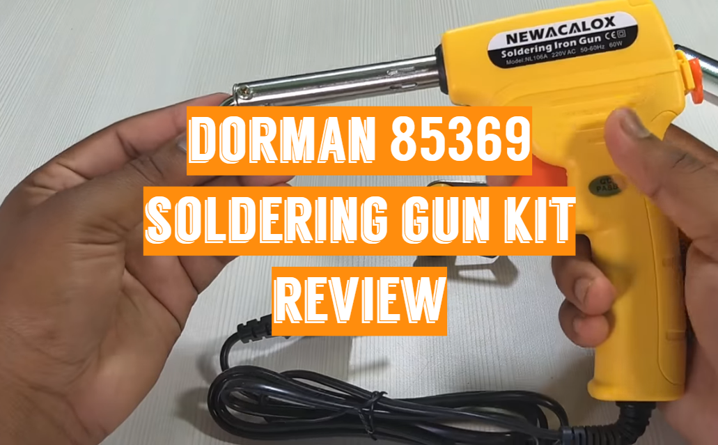 Dorman 85369 Soldering Gun Kit Review