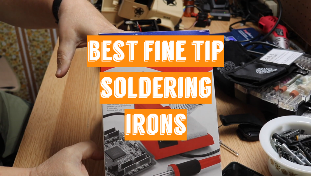 5 Best Fine Tip Soldering Irons