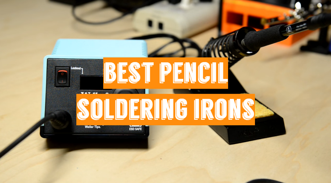 Best Pencil Soldering Irons