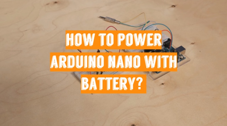 How to Power Arduino Nano with Battery?